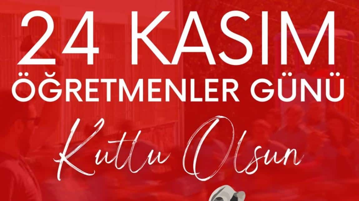 24 KASIM ÖĞRETMENLER GÜNÜ